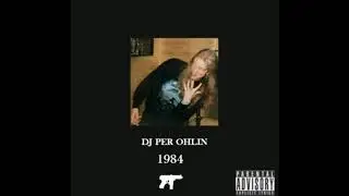 DJ PER OHLIN - 1984  (FULL - ALBUM)