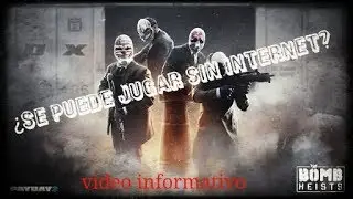 Todo sobre payday 2. Se puede jugar sin internet??? Video informativo