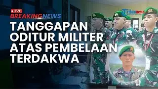 🔴BREAKING NEWS: Pembacaan Replik Oditur Militer atas Pembelaan Terdakwa Kasus Pembunuhan Prada Lucky