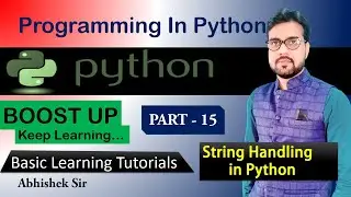 Basic Python tutorial | String handling in python | Part - 15 | By Abhishek Sir | Boost Up