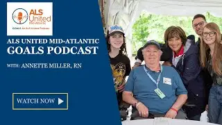 ALS United Mid-Atlantic GOALS Podcast with Annette Miller, RN