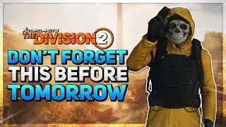 Don't Forget to DO THIS Before TOMORROW! Stars, Exclusive Items, & More! The Division 2: News Update