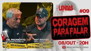CORAGEM PARA FALAR #09 - Entre Lendas Podcast Policial