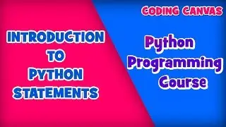 #20 INTRODUCTION TO PYTHON STATEMENTS : Learn Python Programming | Beginner to Advanced