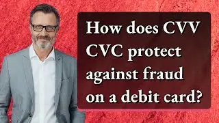 How does CVV CVC protect against fraud on a debit card?