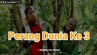 PERANG DUNIA KE 3!!! | KOMEDI BULUREJO CITY