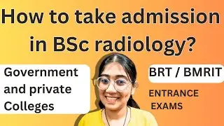 How to take admission in bsc radiology? | BRT/BMRIT | college list