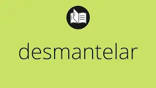 Que significa DESMANTELAR &bull; desmantelar SIGNIFICADO &bull; desmantelar DEFINICI&Oacute;N &bull; Que es DESMANTELAR