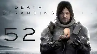 Death Stranding - Сын писателя найден! Восстановление дороги до горного [#52] | PC