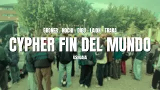 CYPHER FIN DEL MUNDO | GRONER - NOCHI - DIBU - LAION - TRAKA | USHUAIA