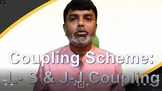 Coupling Scheme L S and J J coupling