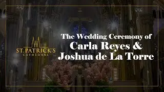 The Wedding Ceremony of Carla Reyes & Joshua de La Torre - May 30th 2025
