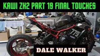 Kawi ZH2 Part 19 Final Touches  Dale Walker Holeshot