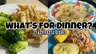 WHAT’S FOR DINNER? | 3 EASY PASTA DINNERS 🍝
