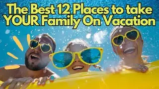 12 Best Family Vacation Destinations in the U.S.