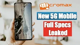 Micromax New 5G Mobile 2021- Full Specification leaked @micromax