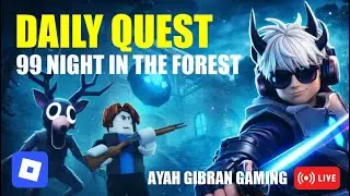 🔴 LIVE  99 NIGHT IN THE FOREST - 99 MALAM DI HUTAN - ROBLOX - DAILY QUEST