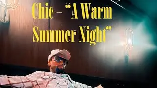Craig Bailey playing &ldquo;A Warm Summer Night&rdquo; | Chic Tribute Show