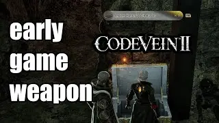 [Early Game Weapon] Ancient Hunter's Twin Blades Location In Code Vein II