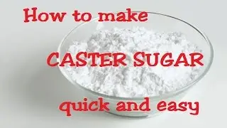How to make superfine caster sugar - quick and easy? Homemade.