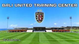 UPDATE TERKINI‼️ BALI UNITED TRAINING CENTER || PANTAI PURNAMA SUKAWATI @astrochannel09