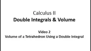 Volume of a Tetrahedron Using a Double Integral