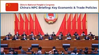China's NPC Briefing: Key Economic & Trade Policies | Xi Jinping