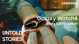 Galaxy Watch4: Untold Stories &ndash; Body Composition | Samsung