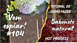 Tutorial de como fazer sabonetes naturais   - método hot process fluído