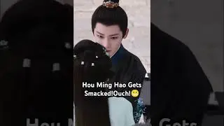 Hou Ming Hao's Character Gets A Smack. Set Of GLORY. #gulinazha #houminghao #cdrama