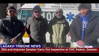 Организации ZBA и Anjuman Zanskar проводят инспекцию в CHC Padum, Занскар.