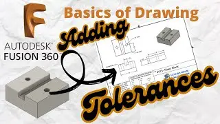 F29- Fusion 360 Tutorial: Adding Dimensions & Tolerances to Your Drawings!