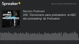 208. 'Diccionario para podcasters: el ABC del podcasting' de Podnation