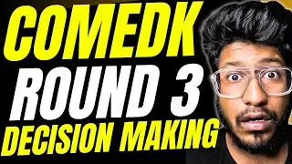 COMEDK 2025 | ROUND 3 Decision making | Accept & upgrade or Reject & Upgrade!