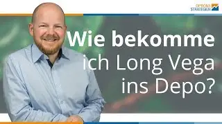 Wie bekomme ich Long Vega ins Depot?