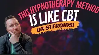 (Advanced Hypnosis Training) This Hypnotherapy Method is like CBT on Steroids