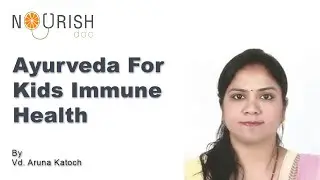 Why Ayurveda is the BEST Way to SUPERCHARGE Your Child's Immune Health