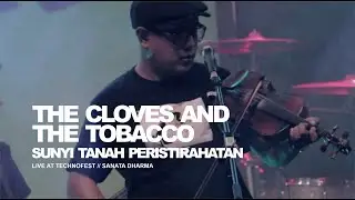 The Cloves and The Tobacco - Sunyi Tanah Peristirahatan (Live at Technofest)