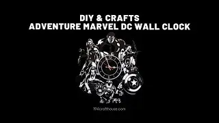 DIY Adventure Marvel DC Wall Clock | DIY & Crafts @194CraftHouse