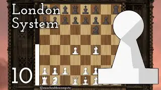 LONDON SYSTEM chess openings 10 games continuous classical white POV