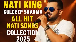 Nati King Kuldeep Sharma | All Hit Himachali Songs | Best Nati Songs Collection 2025 🎶🇮🇳#naatiking