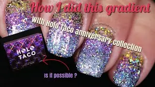HOW I DID THIS GRADIENT USING HOLO TACO ANNIVERSARY COLLECTION