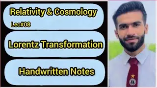 Lec#08 || Lorentz's Transformation || Handwritten Notes