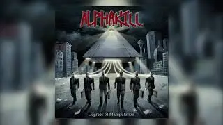 Alphakill | Degrees of Manipulation (Full Album)