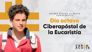 DíA #8 | NOVENA AL BEATO CARLO ACUTIS