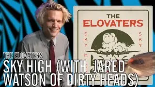 The Elovaters - Sky High (with Jared Watson of Dirty Heads) | Office Drummer [First Time Hearing]