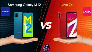 Samsung Galaxy M12 Vs Lava Z4 - Full Comparison [Full Specifications]