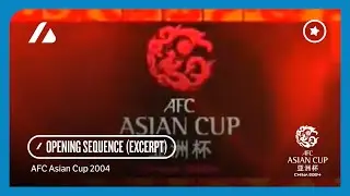 AFC Asian Cup 2004 - Broadcast Opening Sequence (Excerpt)