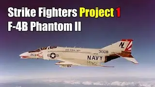 Strike Fighters Project 1 / F-4B Phantom II Gameplay