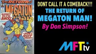 MFTtv Presents MEGATON MAN MONDAYS- Epsiode 13-The Return of Megaton  Man 1-by Don Simpson
